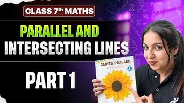 Parallel and Intersecting Lines | Class 7 Maths New NCERT 2025🔥 | Aditi Tripathi Ma