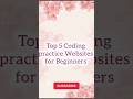Don't Miss It !!!!! Top 5 Coding practice websites for beginners( b.tech students) #coding #skills