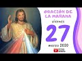 Oración de la Mañana, Viernes 27 de Marzo