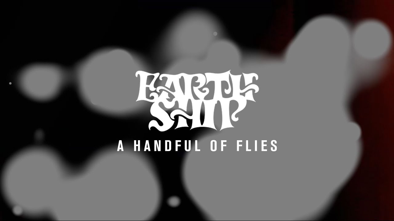 Earth Ship - A Handful of Flies (Official Video)