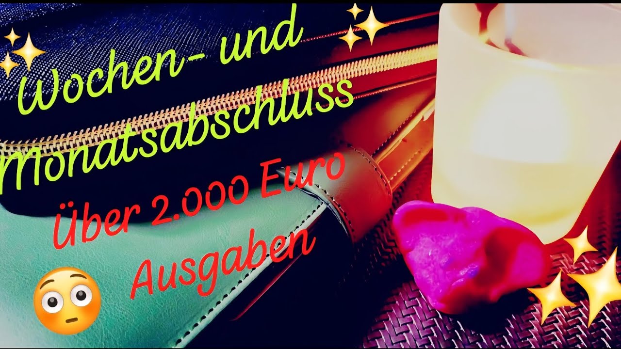 Wochen- und Monatsabschluss / 2000€ Ausgaben