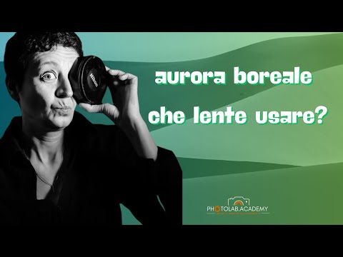 Aurora boreale: quali lenti? — guida alla scelta degli obiettivi per fotografia notturna