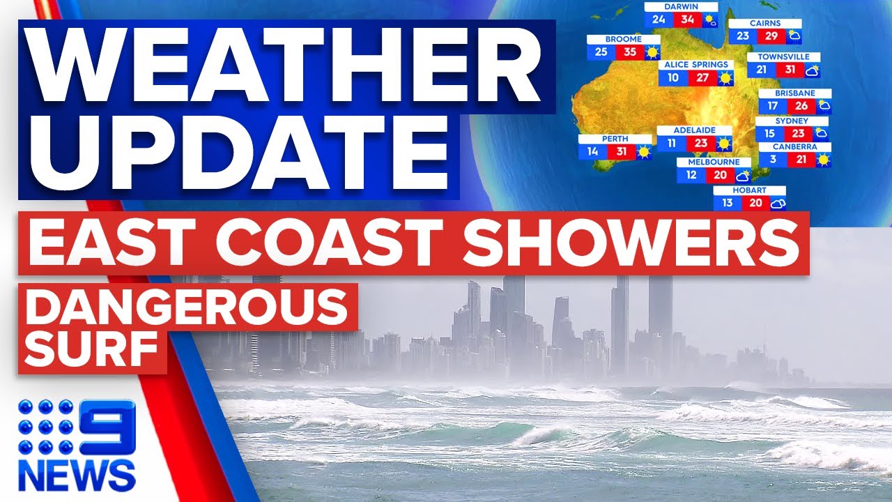 Showers on east coast, Dangerous surf in Queensland | Weather | 9 News Australia