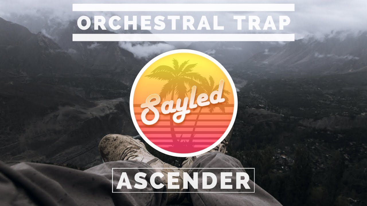 SAYLED Ascender [Orchestral Trap] YouTube