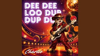 Dee Dee Loo Dup Dup Dup