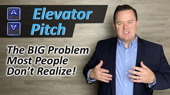 Elevator Pitch... The Big Problem Most People Don'...