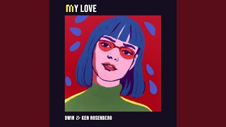 My Love - Dwin, Ken Rosenberg