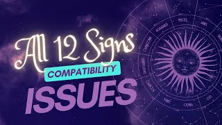 Zodiac Sign Compatibility ISSUES 😤