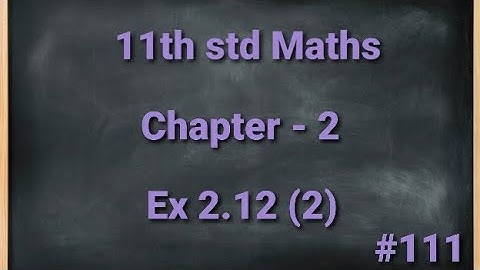 TN 11th std Mathematics Chapter 2 Basic Algebra Exercise 2.12 2nd sum