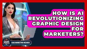 How Is AI Revolutionizing Graphic Design For Marketers? - Saas Marketing Wizards