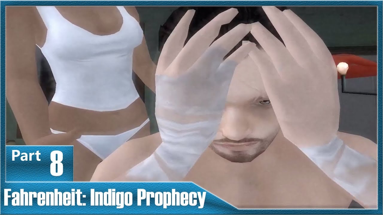 Fahrenheit: Indigo Prophecy, Part 8 / Undead Sex, The Indigo Child and