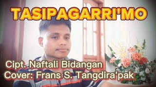 Tasipagarri'mo||Cipt.Naftali Bidangan||cover: Frans