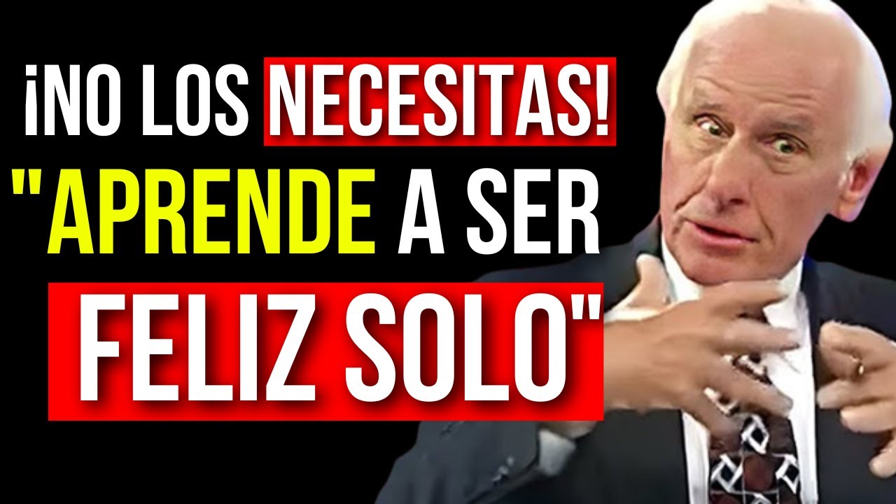 Aprende a Ser Feliz Solo | El Mejor Discurso Motivacional de Jim rohn ...