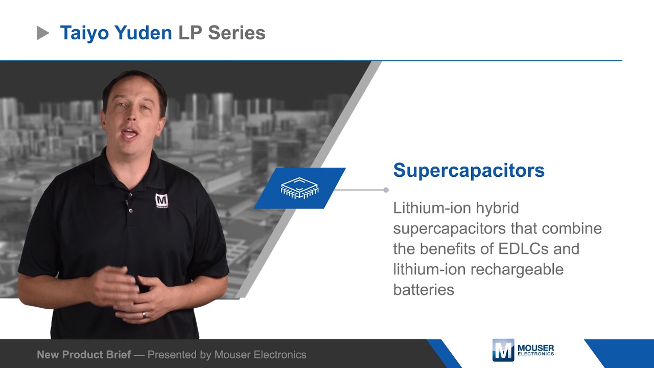 Taiyo Yuden LP Series Supercapacitors — New Product Brief | Mouser