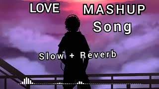 Love LOFI | Love Mashup | New Love Song | Romantic Song Mashup ❤️
