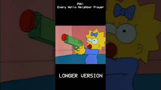 POV: Every Hello Neighbor Player (LONGER VERSION) #memes #thesimpsons #helloneighbor #kinemaster