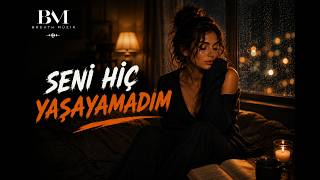 Seni̇ Hi̇ç Yaşayamadim - Breath Müzik 