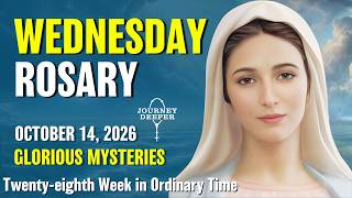 Wednesday Rosary ❤️ Glorious Mysteries of the Rosary ❤️ October 14, 2026 VIRTUAL ROSARY
