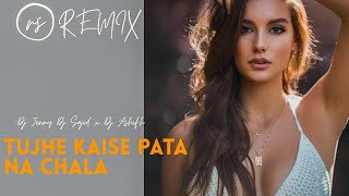 Tujhe Kaise Pata Na Chala (Remix) - Dj Jenny Dj Sajid x Dj Ashif.h|Meet Bros Ft. Asees Kaur special|