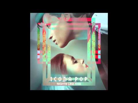 Icona Pop Nights Like This Audio 