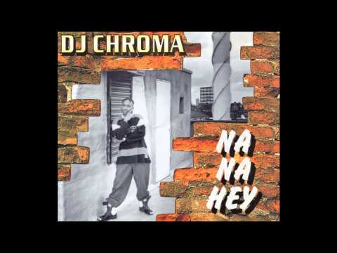 DJ CHROMA NA NA HEY Radio Mix 