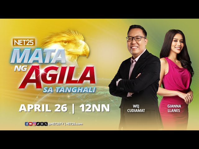 Mata ng Agila sa Tanghali - April 26, 2024