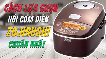 Cách chọn mua nồi cơm điện ZOJIRUSHI đúng chuẩn chất lượng với giá thành | Nồi cơm điện Hoàng Kim