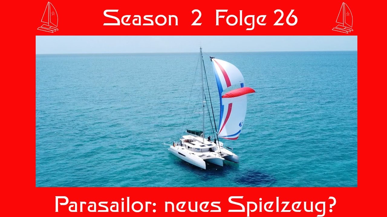 NEEL 47 mit Parasailor: Top oder Flop? S 2 Folge 26