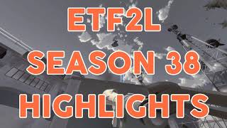 ETF2L Season 38 Highlights