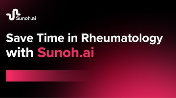 Save Time in Rheumatology with Sunoh.ai | #medicalaiscribe