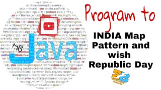 Program to print INDIA Map pattern And wish Republic Day in JAVA program
