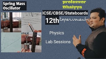 Spring Mass Oscillator: Finding Force Constant K | 12th Lab Practical Expt | Professor of Science