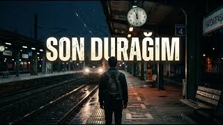 Son Durağım