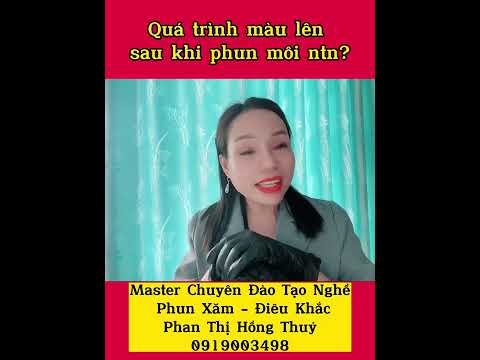 Video Quá trình màu lên sau khi phun môi ntn? .Đào tạo nghề... - youtube