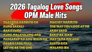 2026 Tagalog Love   Opm Male Hits  Opm Love  Nonstop Playlist 2026