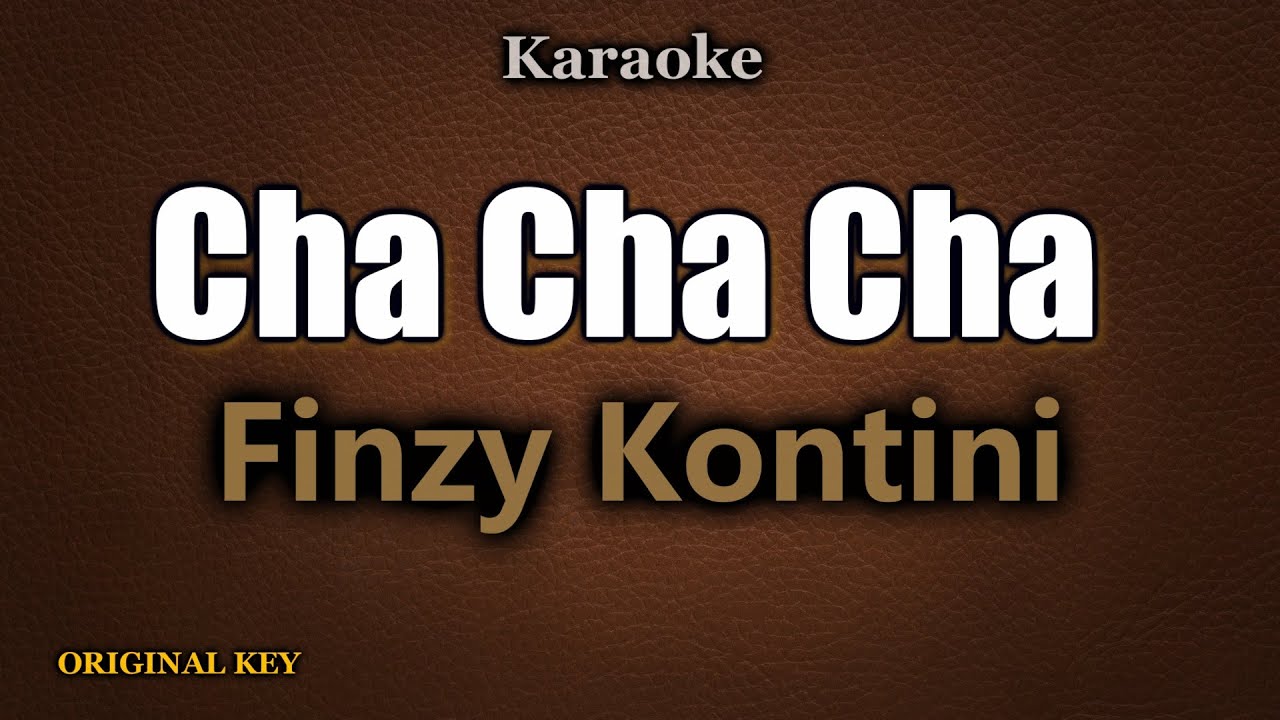 Cha Cha Cha - Finzy Kontini (KARAOKE)