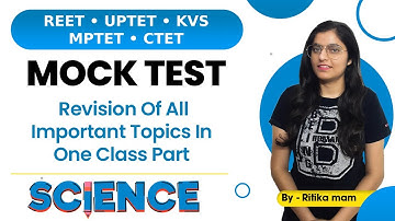 REET/UPTET/KVS/MPTET/CTET | MOCK TEST  Revision Of All Important Topics In One Class Part | Science
