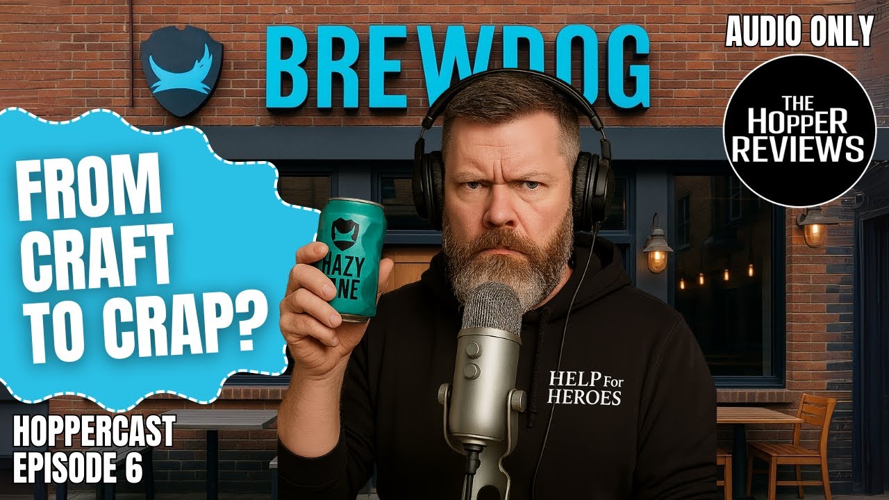 The Hoppercast - E6 - BrewDog: From Punks to Corporate Chaos