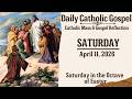 Today's Catholic Mass &amp; Gospel Reflection - Saturday, April 11, 2026