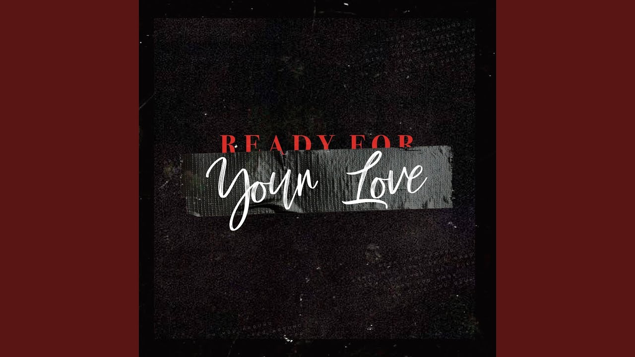 Ready for Your Love - YouTube