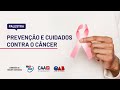 Palestra – Prevenção e Cuidados Contra o Câncer