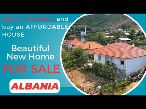 Leave the USA and Buy a house in Albania