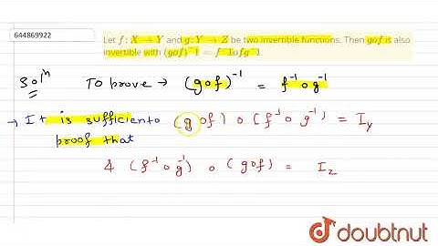 "Let `f : X rarr Y` and `g : Y rarr Z` be two invertible functions. Then   |Class 12 MATH | Doubtnut