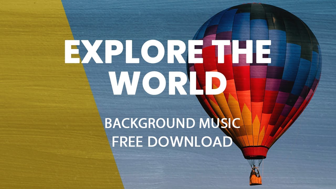 Explore The World | SUMMER INSPIRATION MUSIC FREE