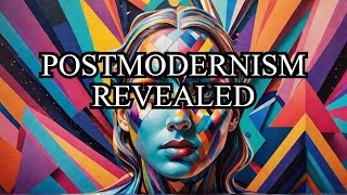 Why Postmodernism is More Important Than Ever