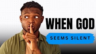 When God Seems Silent | Finding Peace In The Wait