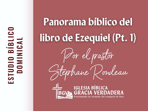 Panorama bíblico Libro de Ezequiel [Parte 1] - IBGV