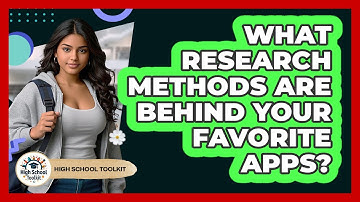 What Research Methods Are Behind Your Favorite Apps? - High School Toolkit