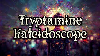 Tryptamine - Kaleidoscope | Chill Space