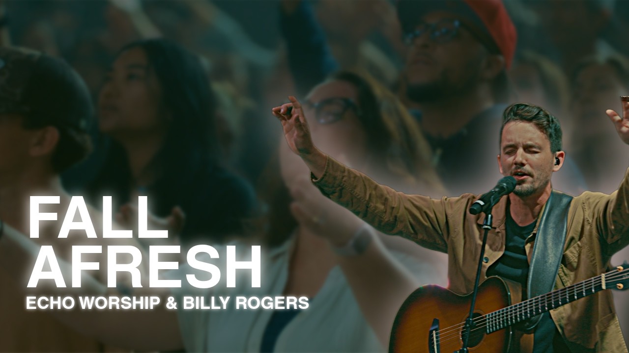 Watch Fall Afresh (Live) - Echo Worship & Billy Rogers on YouTube Watch Fall Afresh (Live) - Echo Worship & Billy Rogers on YouTube